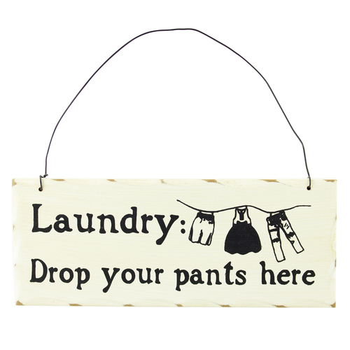 Home Decor Laundry Hanging Sign Drop Your Pants Here