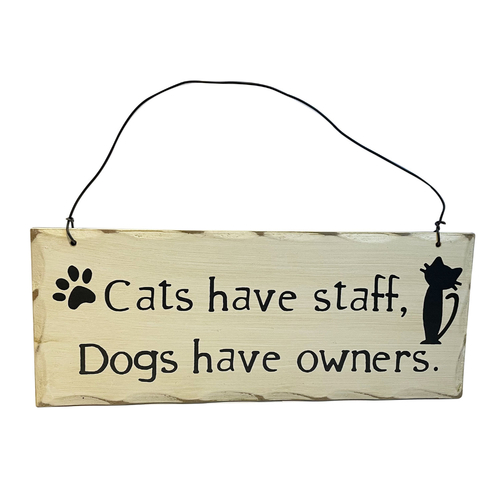 Home Decor Hanging Sign For Pet Lovers Cats Have Staff Dogs Have Owners Design